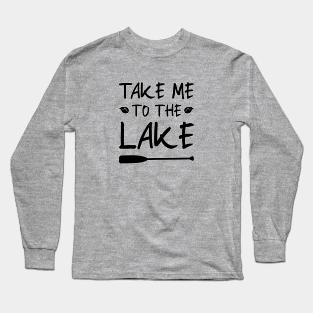 Take Me To The Lake Long Sleeve T-Shirt by Venus Complete